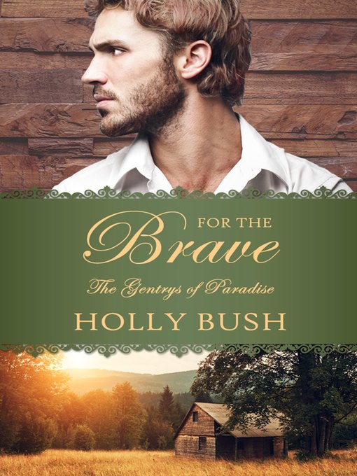 Title details for For the Brave by Holly Bush - Available